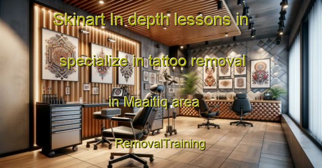Skinart In-depth lessons in specialize in tattoo removal in Maaitiq area | RemovalTraining | RemovalClasses | SkinartTraining-Lebanon