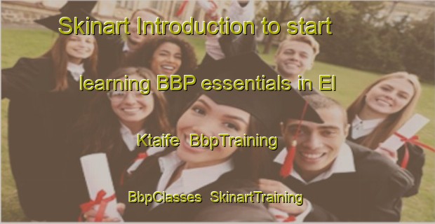 Skinart Introduction to start learning BBP essentials in El Ktaife | BbpTraining | BbpClasses | SkinartTraining-Lebanon