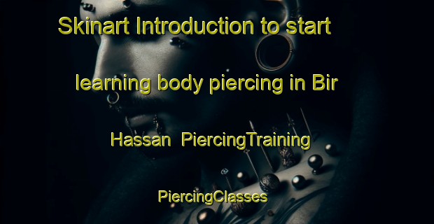 Skinart Introduction to start learning body piercing in Bir Hassan | PiercingTraining | PiercingClasses | SkinartTraining-Lebanon