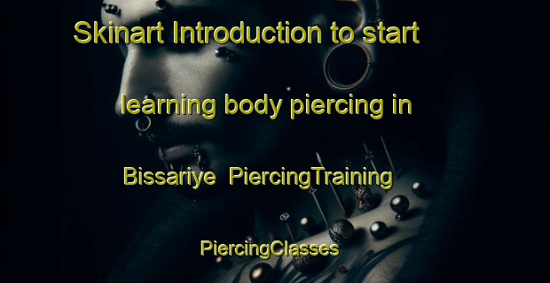 Skinart Introduction to start learning body piercing in Bissariye | PiercingTraining | PiercingClasses | SkinartTraining-Lebanon