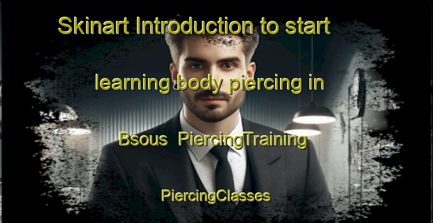 Skinart Introduction to start learning body piercing in Bsous | #PiercingTraining #PiercingClasses #SkinartTraining-Lebanon