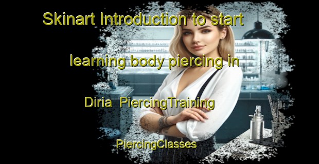 Skinart Introduction to start learning body piercing in Diria | PiercingTraining | PiercingClasses | SkinartTraining-Lebanon