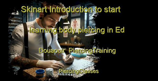 Skinart Introduction to start learning body piercing in Ed Douaouir | #PiercingTraining #PiercingClasses #SkinartTraining-Lebanon