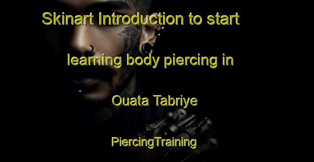 Skinart Introduction to start learning body piercing in Ouata Tabriye | #PiercingTraining #PiercingClasses #SkinartTraining-Lebanon