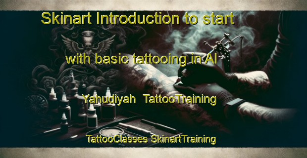 Skinart Introduction to start with basic tattooing in Al Yahudiyah | #TattooTraining #TattooClasses #SkinartTraining-Lebanon