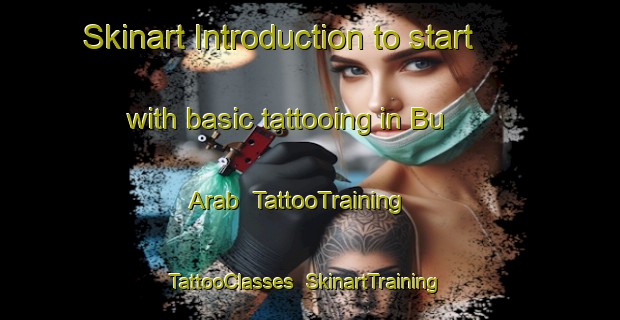 Skinart Introduction to start with basic tattooing in Bu  Arab | TattooTraining | TattooClasses | SkinartTraining-Lebanon