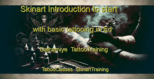 Skinart Introduction to start with basic tattooing in Ed Dalhamiye | TattooTraining | TattooClasses | SkinartTraining-Lebanon