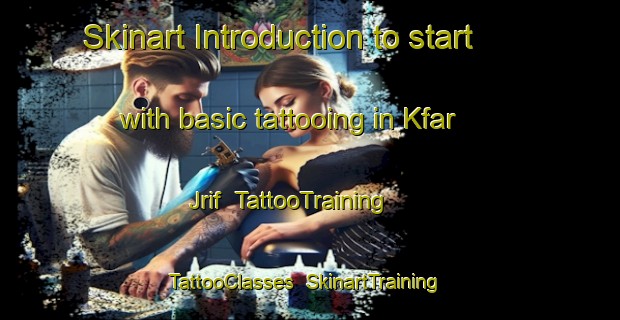 Skinart Introduction to start with basic tattooing in Kfar Jrif | TattooTraining | TattooClasses | SkinartTraining-Lebanon