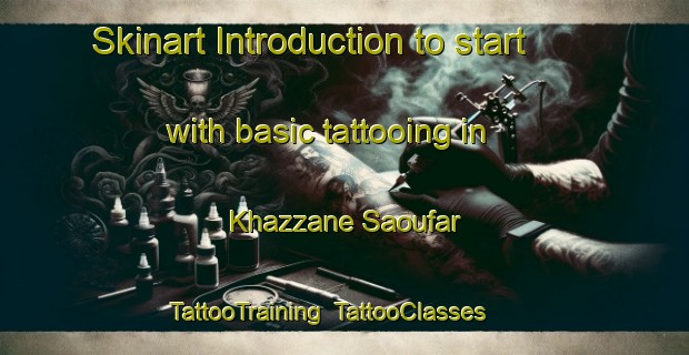 Skinart Introduction to start with basic tattooing in Khazzane Saoufar | TattooTraining | TattooClasses | SkinartTraining-Lebanon