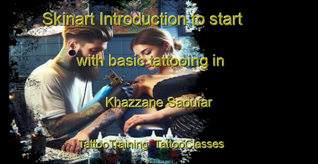 Skinart Introduction to start with basic tattooing in Khazzane Saoufar | TattooTraining | TattooClasses | SkinartTraining-Lebanon