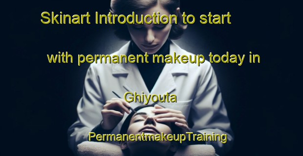 Skinart Introduction to start with permanent makeup today in Ghiyouta | #PermanentmakeupTraining #PermanentmakeupClasses #SkinartTraining-Lebanon