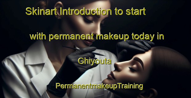 Skinart Introduction to start with permanent makeup today in Ghiyouta | #PermanentmakeupTraining #PermanentmakeupClasses #SkinartTraining-Lebanon