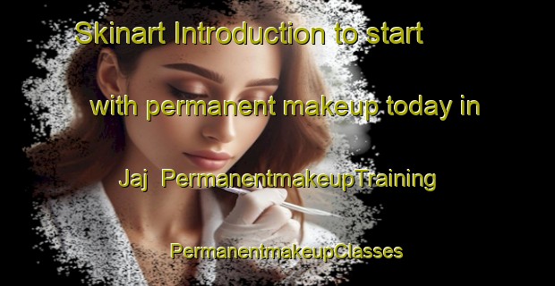 Skinart Introduction to start with permanent makeup today in Jaj | PermanentmakeupTraining | PermanentmakeupClasses | SkinartTraining-Lebanon