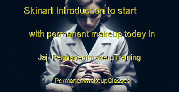 Skinart Introduction to start with permanent makeup today in Jaj | PermanentmakeupTraining | PermanentmakeupClasses | SkinartTraining-Lebanon