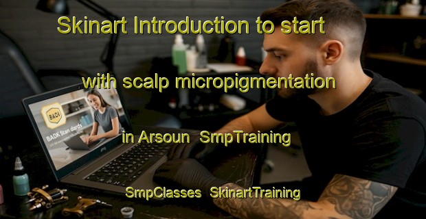 Skinart Introduction to start with scalp micropigmentation in Arsoun | SmpTraining | SmpClasses | SkinartTraining-Lebanon