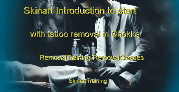 Skinart Introduction to start with tattoo removal in Chekka | #RemovalTraining #RemovalClasses #SkinartTraining-Lebanon