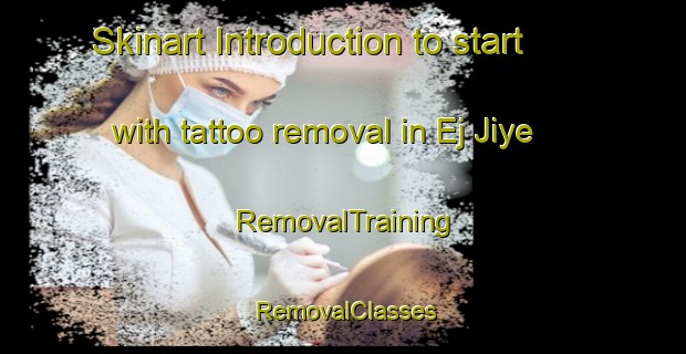 Skinart Introduction to start with tattoo removal in Ej Jiye | RemovalTraining | RemovalClasses | SkinartTraining-Lebanon