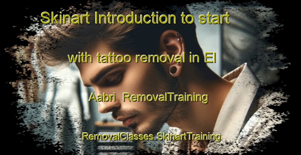 Skinart Introduction to start with tattoo removal in El Aabri | #RemovalTraining #RemovalClasses #SkinartTraining-Lebanon