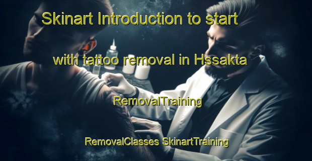 Skinart Introduction to start with tattoo removal in Hssakta | #RemovalTraining #RemovalClasses #SkinartTraining-Lebanon