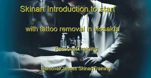 Skinart Introduction to start with tattoo removal in Hssakta | #RemovalTraining #RemovalClasses #SkinartTraining-Lebanon