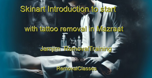 Skinart Introduction to start with tattoo removal in Mazraat Jamjim | RemovalTraining | RemovalClasses | SkinartTraining-Lebanon