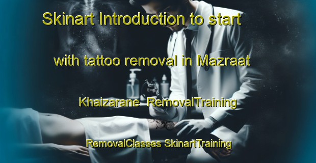 Skinart Introduction to start with tattoo removal in Mazraat Khaizarane | #RemovalTraining #RemovalClasses #SkinartTraining-Lebanon