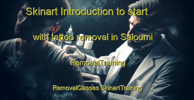 Skinart Introduction to start with tattoo removal in Saloumi | #RemovalTraining #RemovalClasses #SkinartTraining-Lebanon