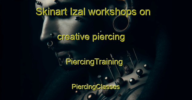 Skinart Izal workshops on creative piercing | #PiercingTraining #PiercingClasses #SkinartTraining-Lebanon