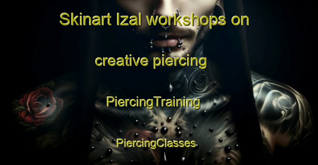 Skinart Izal workshops on creative piercing | PiercingTraining | PiercingClasses | SkinartTraining-Lebanon