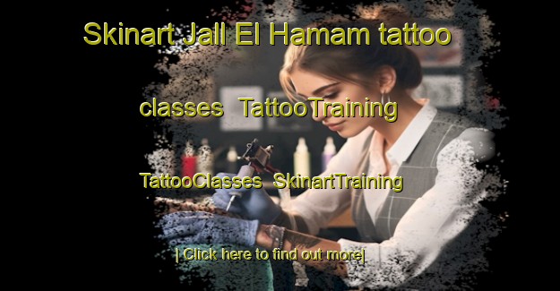 Skinart Jall El Hamam tattoo classes | TattooTraining | TattooClasses | SkinartTraining-Lebanon