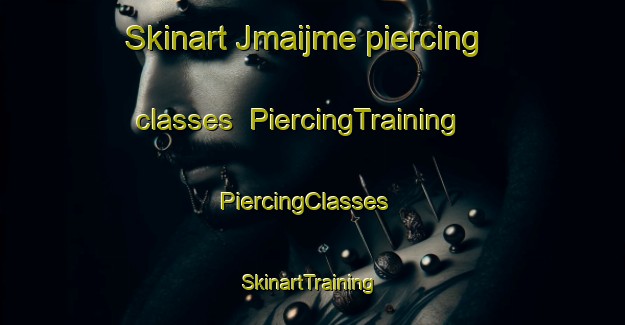 Skinart Jmaijme piercing classes | PiercingTraining | PiercingClasses | SkinartTraining-Lebanon