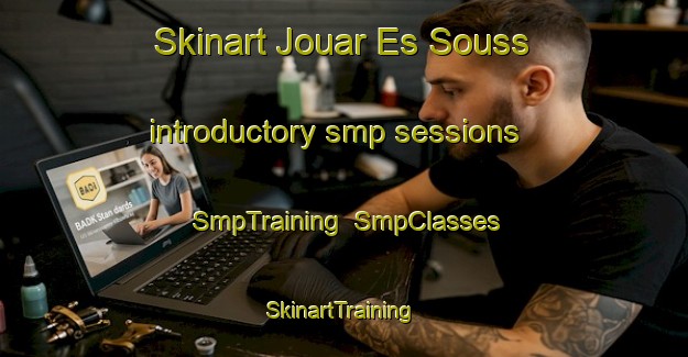 Skinart Jouar Es Souss introductory smp sessions | SmpTraining | SmpClasses | SkinartTraining-Lebanon