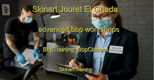 Skinart Jouret El Ghada advanced bbp workshops | BbpTraining | BbpClasses | SkinartTraining-Lebanon