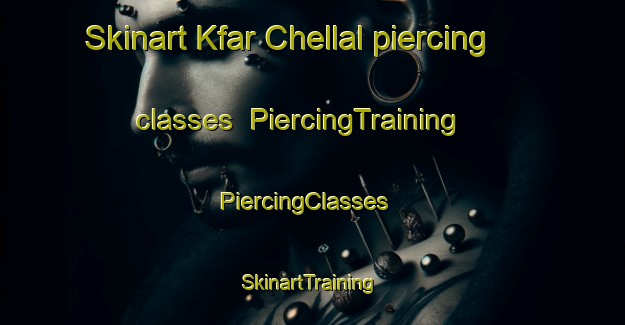 Skinart Kfar Chellal piercing classes | PiercingTraining | PiercingClasses | SkinartTraining-Lebanon