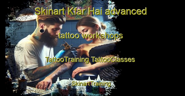 Skinart Kfar Hai advanced tattoo workshops | #TattooTraining #TattooClasses #SkinartTraining-Lebanon