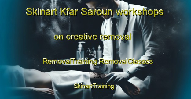 Skinart Kfar Saroun workshops on creative removal | #RemovalTraining #RemovalClasses #SkinartTraining-Lebanon