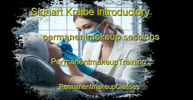 Skinart Kraibe introductory permanentmakeup sessions | PermanentmakeupTraining | PermanentmakeupClasses | SkinartTraining-Lebanon