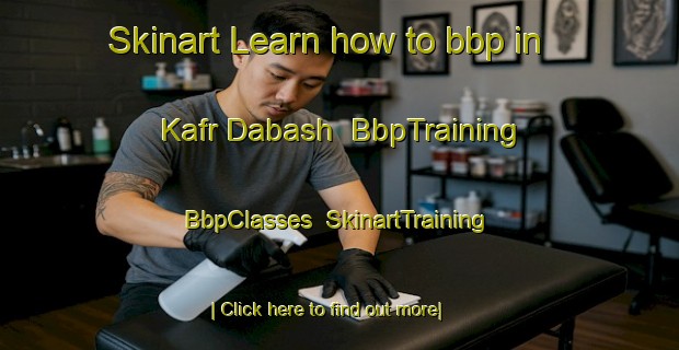 Skinart Learn how to bbp in Kafr Dabash | BbpTraining | BbpClasses | SkinartTraining-Lebanon