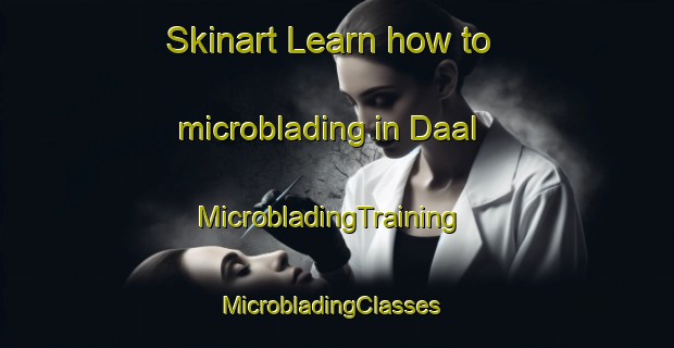 Skinart Learn how to microblading in Daal | MicrobladingTraining | MicrobladingClasses | SkinartTraining-Lebanon