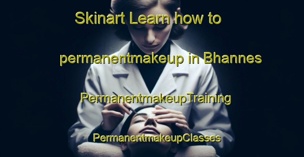 Skinart Learn how to permanentmakeup in Bhannes | PermanentmakeupTraining | PermanentmakeupClasses | SkinartTraining-Lebanon