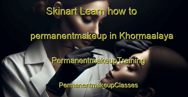 Skinart Learn how to permanentmakeup in Khormaalaya | #PermanentmakeupTraining #PermanentmakeupClasses #SkinartTraining-Lebanon