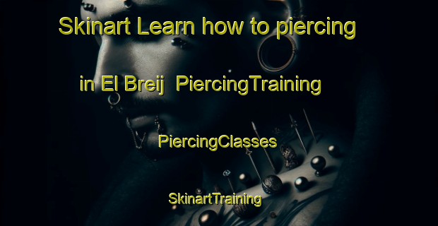 Skinart Learn how to piercing in El Breij | #PiercingTraining #PiercingClasses #SkinartTraining-Lebanon