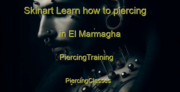 Skinart Learn how to piercing in El Marmagha | PiercingTraining | PiercingClasses | SkinartTraining-Lebanon