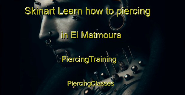Skinart Learn how to piercing in El Matmoura | PiercingTraining | PiercingClasses | SkinartTraining-Lebanon
