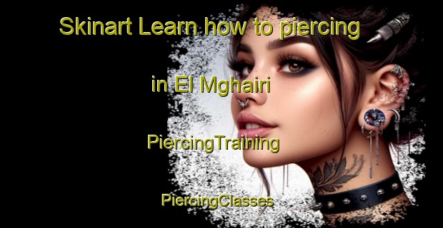 Skinart Learn how to piercing in El Mghairi | PiercingTraining | PiercingClasses | SkinartTraining-Lebanon