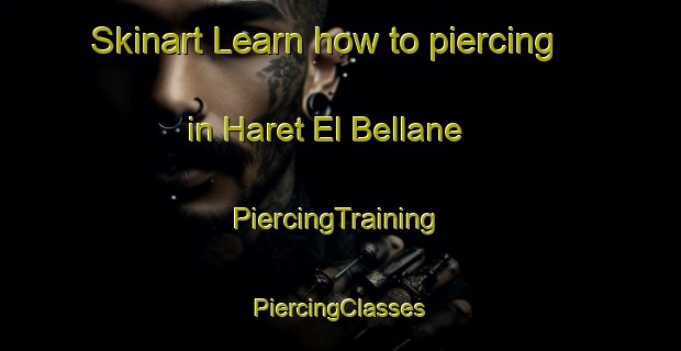 Skinart Learn how to piercing in Haret El Bellane | #PiercingTraining #PiercingClasses #SkinartTraining-Lebanon