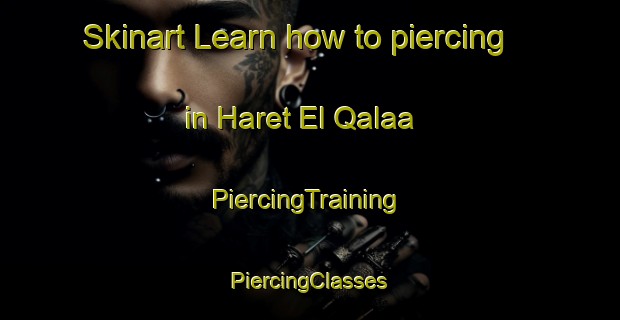 Skinart Learn how to piercing in Haret El Qalaa | #PiercingTraining #PiercingClasses #SkinartTraining-Lebanon