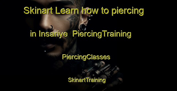 Skinart Learn how to piercing in Insariye | PiercingTraining | PiercingClasses | SkinartTraining-Lebanon