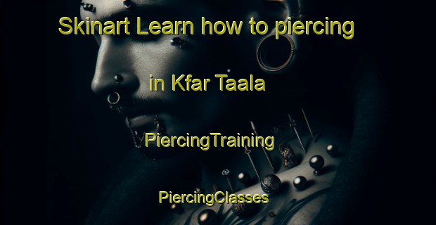 Skinart Learn how to piercing in Kfar Taala | PiercingTraining | PiercingClasses | SkinartTraining-Lebanon