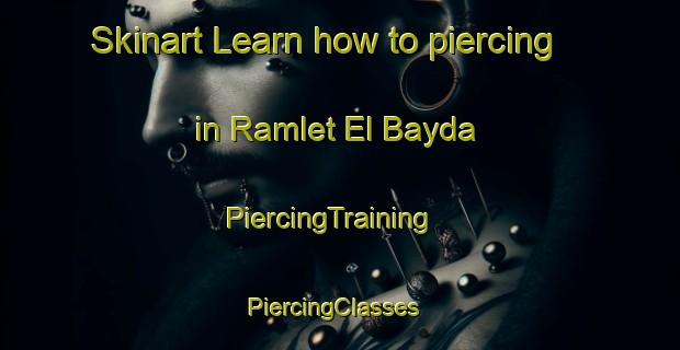 Skinart Learn how to piercing in Ramlet El Bayda | PiercingTraining | PiercingClasses | SkinartTraining-Lebanon